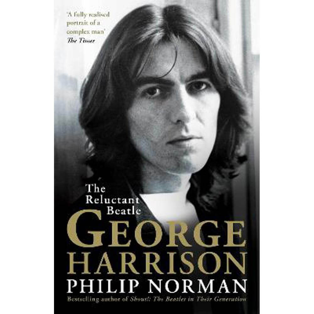 George Harrison: The Reluctant Beatle (Paperback) - Philip Norman